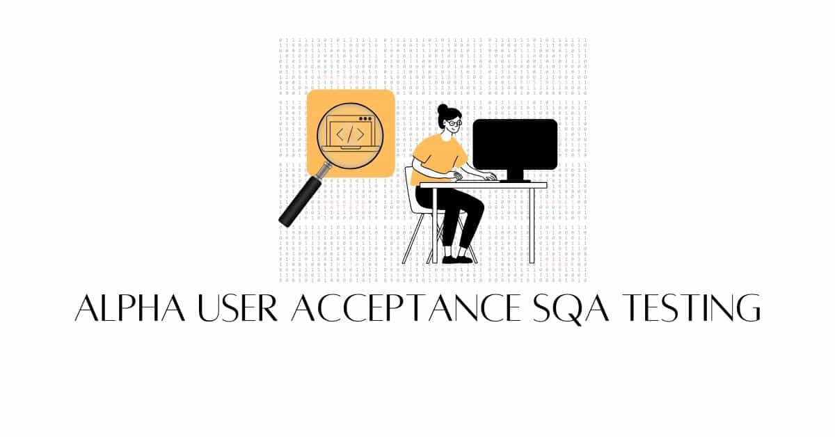 Alpha User Acceptance SQA Testing Services in BPO