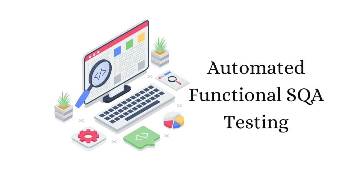 Automated Functional SQA Testing Services in BPO