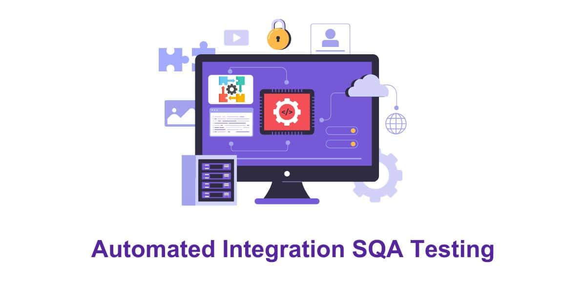 Automated Integration SQA Testing Services in BPO