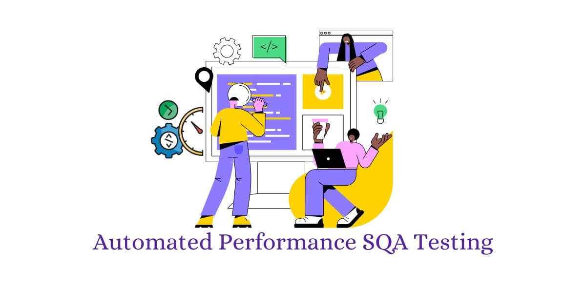Automated Performance SQA Testing Services in BPO