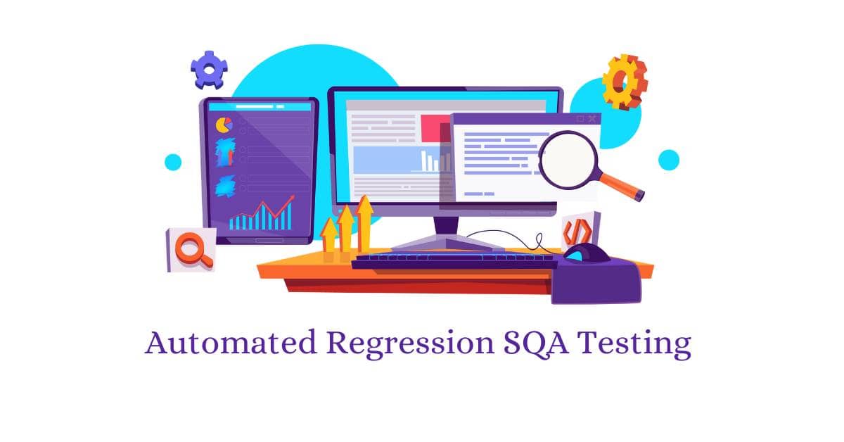 Automated Regression SQA Testing Services in BPO