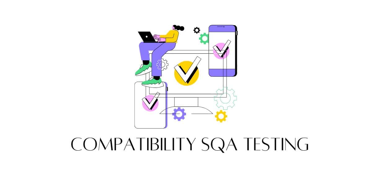 Compatibility SQA Testing Services in BPO