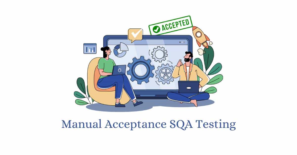 Manual Acceptance SQA Testing Services in BPO