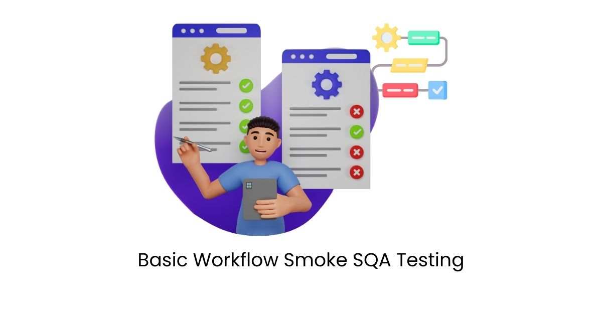 Manual Functional Basic Workflow Smoke SQA Testing Services in BPO