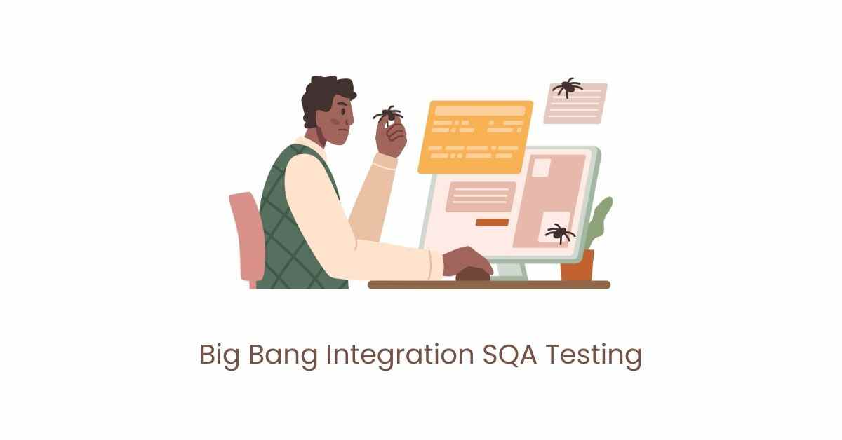 Manual Functional Big Bang Integration SQA Testing Services in BPO