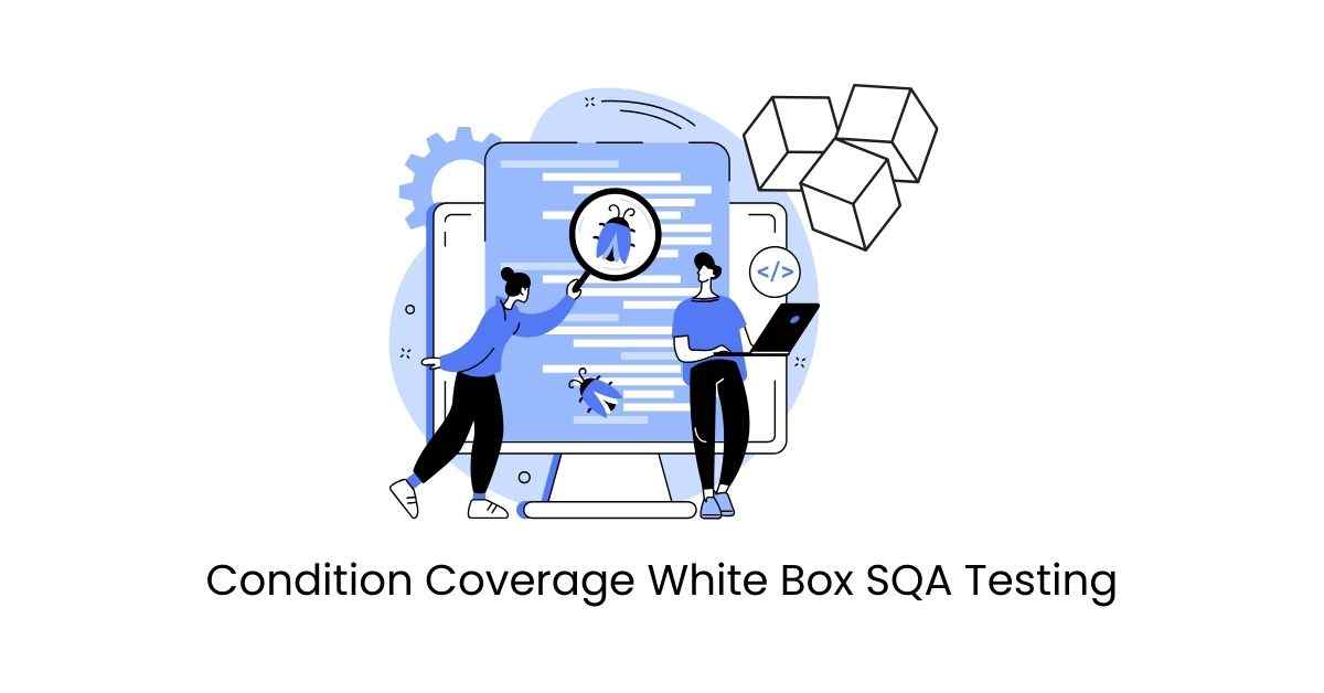 Manual Functional Condition Coverage White Box SQA Testing Services in BPO