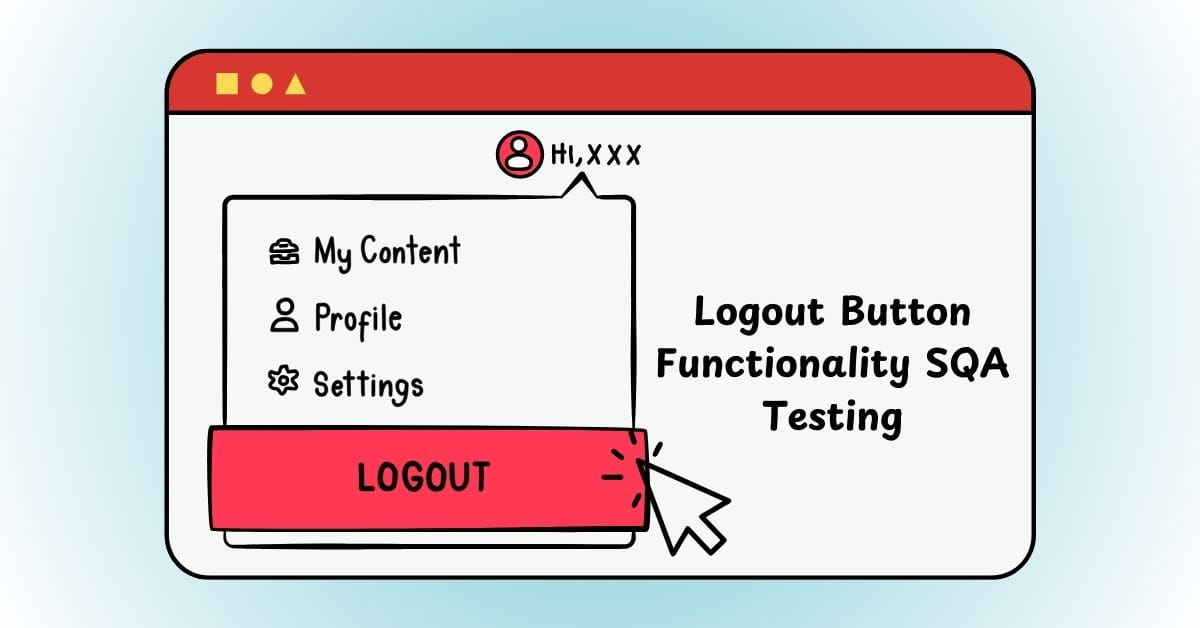 Manual Functional Logout Button Functionality SQA Testing Services in BPO