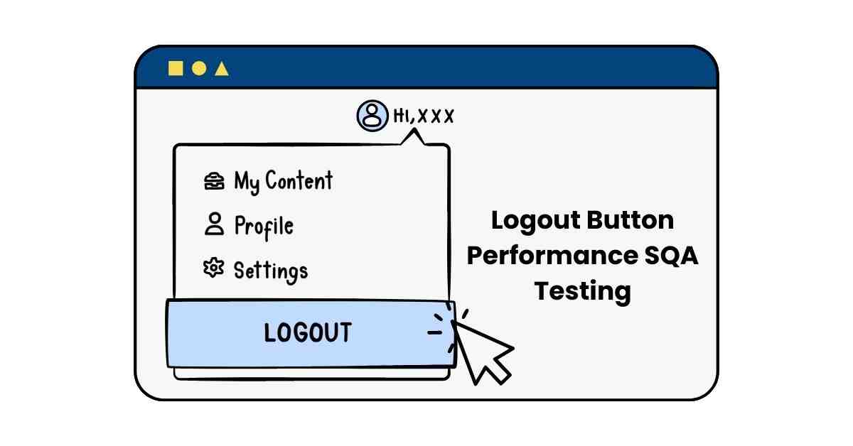 Manual Functional Logout Button Performance SQA Testing Services in BPO