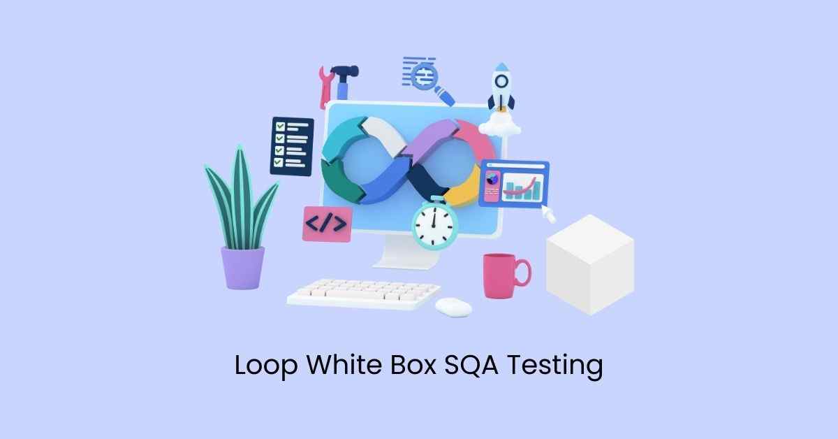 Manual Functional Loop White Box SQA Testing Services in BPO