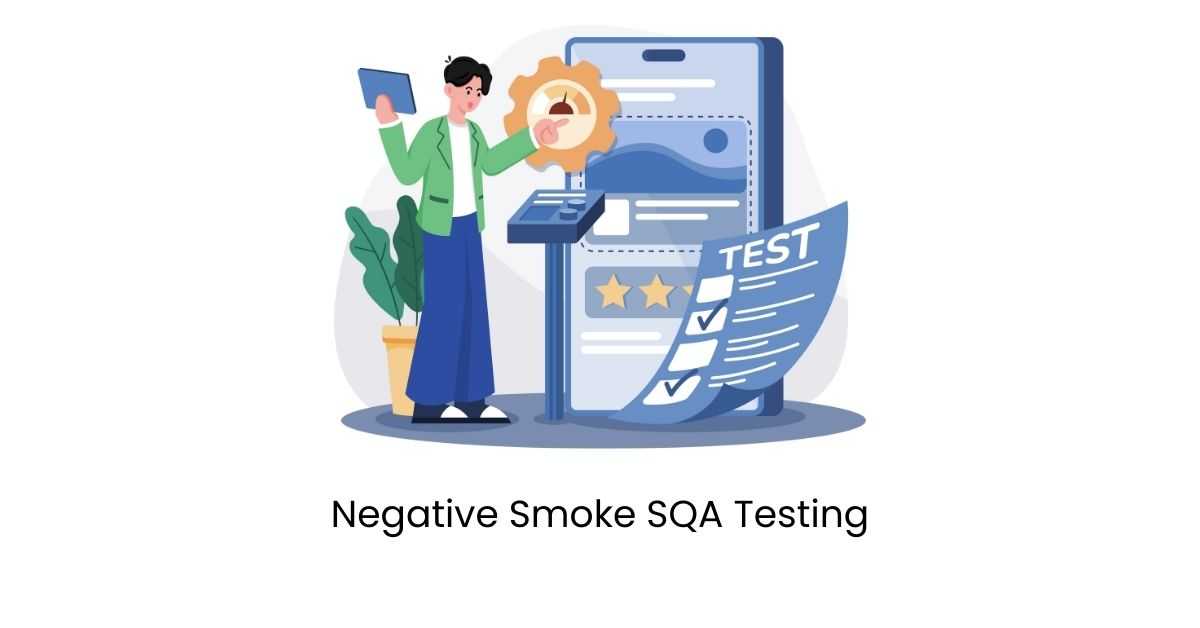 Manual Functional Negative Smoke SQA Testing Services in BPO
