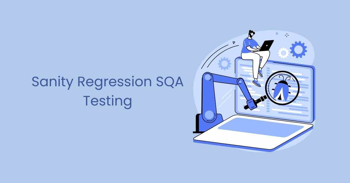 Manual Functional Sanity Regression SQA Testing Services in BPO