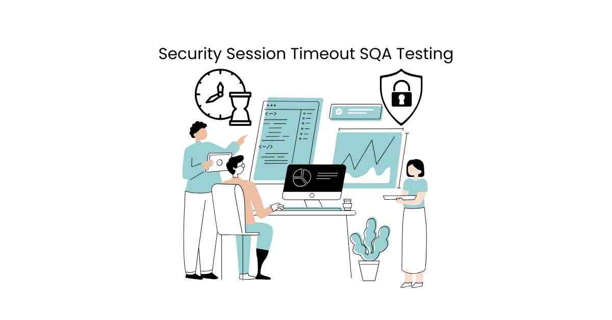 Manual Functional Security Session Timeout SQA Testing Services in BPO