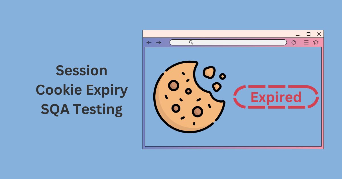 Manual Functional Session Cookie Expiry SQA Testing Services in BPO