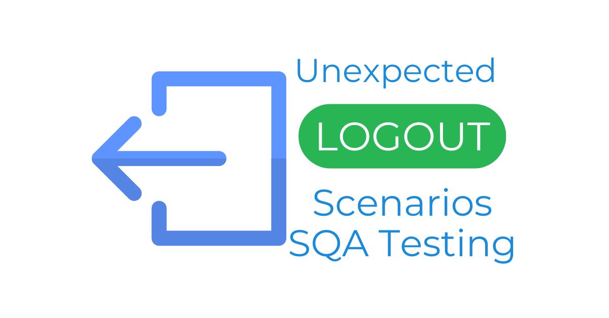 Manual Functional Unexpected Logout Scenarios SQA Testing Services in BPO
