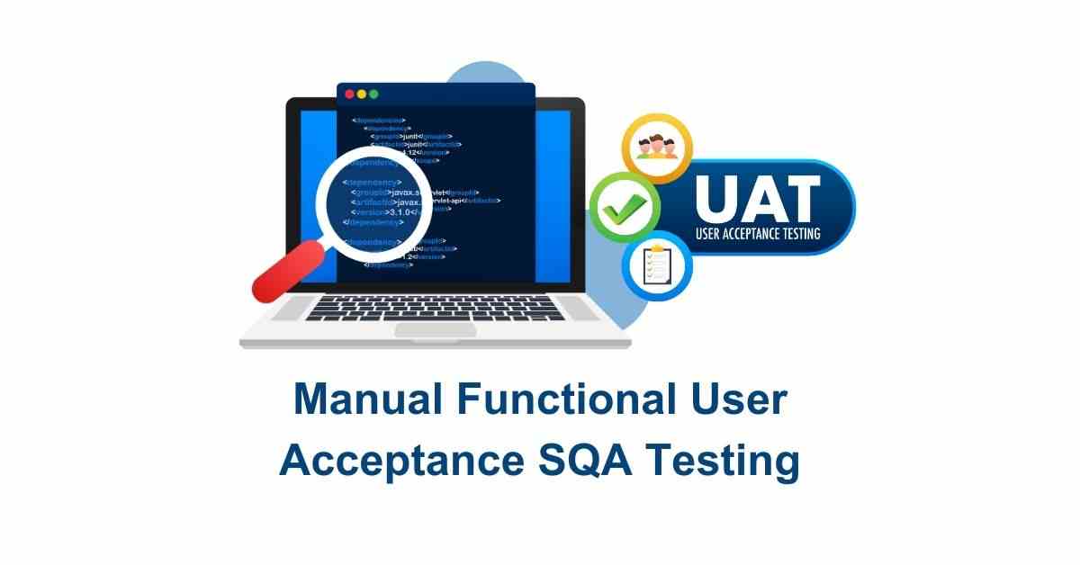 Manual Functional User Acceptance SQA Testing Services in BPO