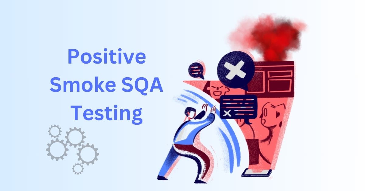 Manual Positive Smoke SQA Testing Services in BPO