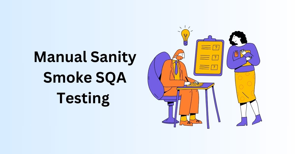 Manual Sanity Smoke SQA Testing Services in BPO