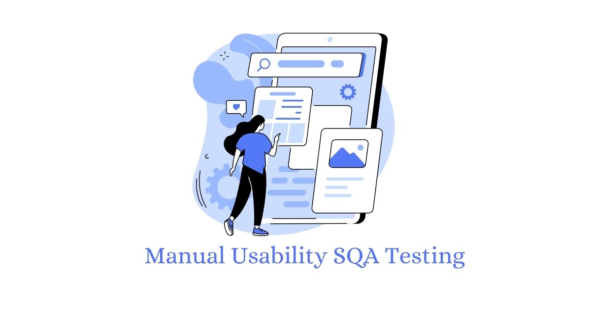 Manual Usability SQA Testing Services in BPO