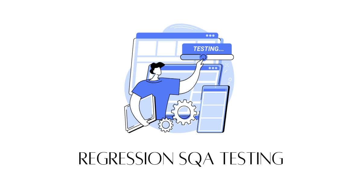Regression SQA Testing Services in BPO