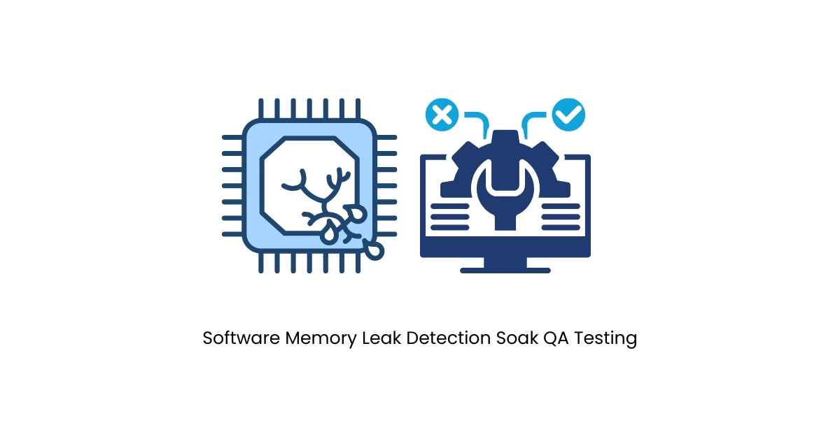 Software Memory Leak Detection Soak QA Testing Services in BPO
