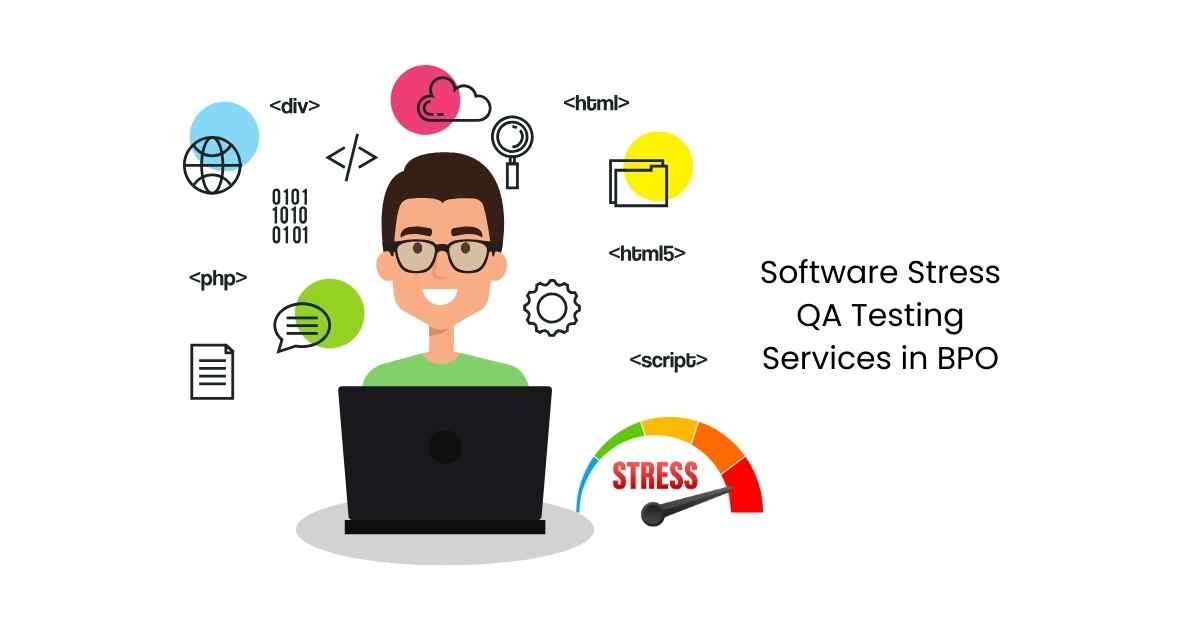 Software Stress QA Testing Services in BPO